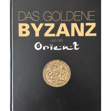 Das goldene Byzanz und der Orient - Falko Daim