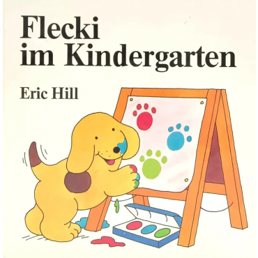 Flecki im Kindergarten - Eric Hill 