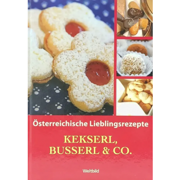 Kekserl, Busserl & CO - Österreichische Lieblingsrezepte 