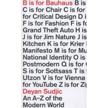 B is for Bauhaus - Deyan Sudjic