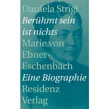 Berühmt sein ist nichts - Daniela Strigl