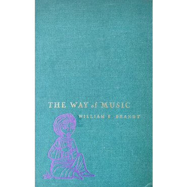 The Way of Music - William E. Brandt 