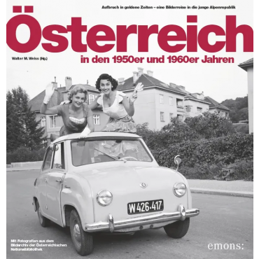 Österreich in den 50er und 60er Jahren - Walter M. Weiss