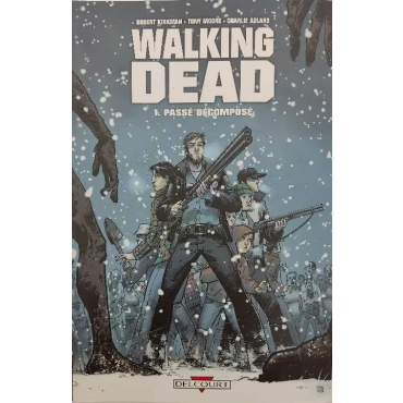 Walking Dead T01: Passé décomposé - Robert Kirkman, Tony Moore, Charlie Adlard, Edmond Tourriol