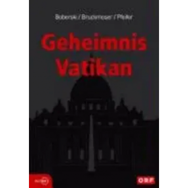 Geheimnis Vatikan - Heiner Boberski,Josef Bruckmoser,Andreas Pfeifer