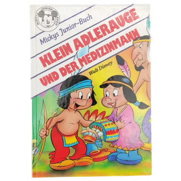 Disney's Mickys Junior-Buch: Klein Adlerauge und der Medizinmann