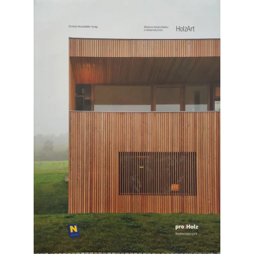 Holzart - Moderne Holzarchitektur in Niederösterreich