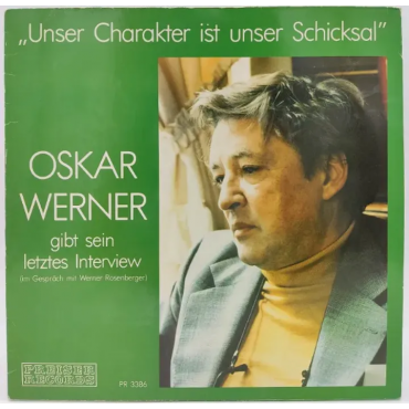 Vinyl LP - Oskar Werner gibt sein letztes Interview - Unser Charakter ist unser Schicksal 