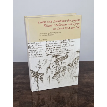 Leben und Abenteuer des großen Königs Apollonius von Tyrus zu Land und zur See - Helmut Birkhan 
