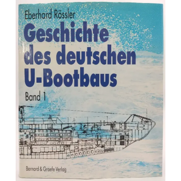 Geschichte des Deutschen U-Bootbaus: Band 1 und 2 - Eberhard Rossler