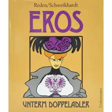 Eros unterm Doppeladler - Alexander Sixtus von Reden,Josef Schweikhardt