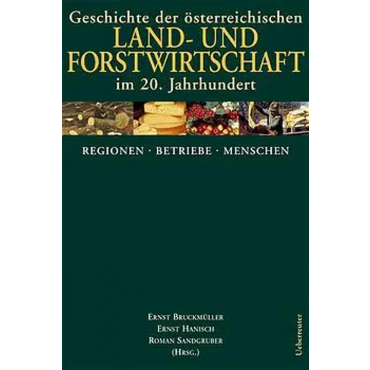 Geschichte der  österreichischen Land- und Forstwirtschaft im 20 Jahrhundert - Bd. 2.- Ernst Bruckmüller, Ernst Hanisch, Roman Sandgruber (Hg.)