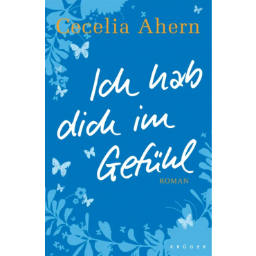Ich hab dich im Gefühl - Cecelia Ahern