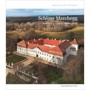 Schloss Marchegg - Stadtburg - Adelssitz - Storchennest