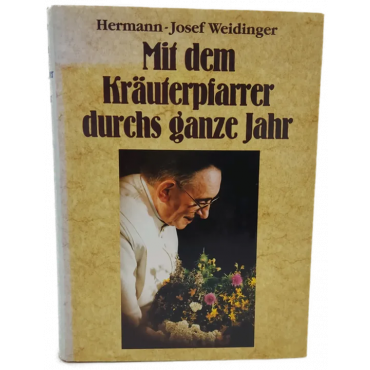 Josef Weidinger "Mit dem Kräuterpfarrer durchs ganze Jahr" (1988)