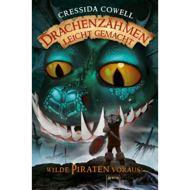 Drachenzähmen leicht gemacht (2). Wilde Piraten voraus! - Cressida Cowell