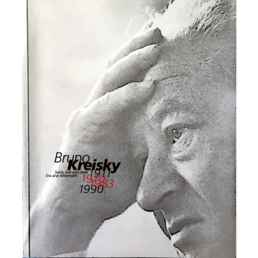 Bruno Kreisky 1911, 1970, 1983, 1990 - Wissenschaftliche Begleitpublikation