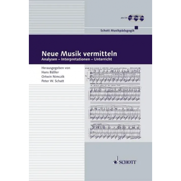 Neue Musik vermitteln - Hans Bäßler, Ortwin Nimczik, Peter W. Schatt