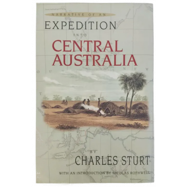 Narrative of an Expedition Into Central Australia - Charles Sturt