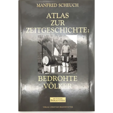 Atlas zur Zeitgeschichte - Bedrohte Völker - Manfred Scheuch