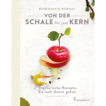 Von der Schale bis zum Kern - Bernadette Wörndl