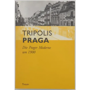 Tripolis Praga - Die Prager Moderne um 1900