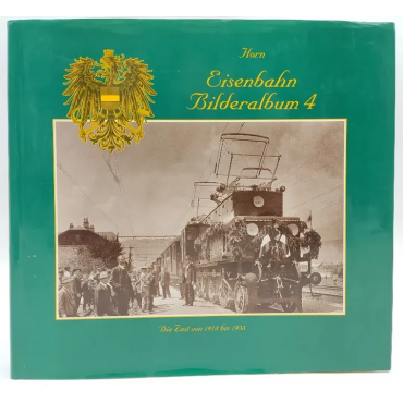 K.u.k. Eisenbahn Bilderalbum 4 - Alfred Horn