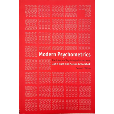 Modern Psychometrics: The Science of Psychological Assessment - Second Edition - John Rust and Susan Golombok