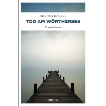 Tod am Wörthersee - Andrea Nagele
