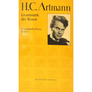 Hans Carl Artmann - Grammatik der Rosen - Gesammelte Prosa Band 1