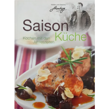 Saison Küche: Kochen mit den Jahreszeiten - Walter Stemberg, Sasha Stemberg