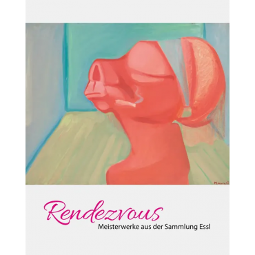 Rendezvous - Meisterwerke aus der Sammlung Essl 