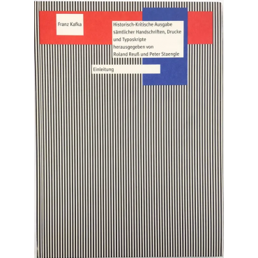 Franz Kafka - Einleitung - Historisch-Kritische Ausgabe sämtlicher Handschriften, Drucke und Typoskripte