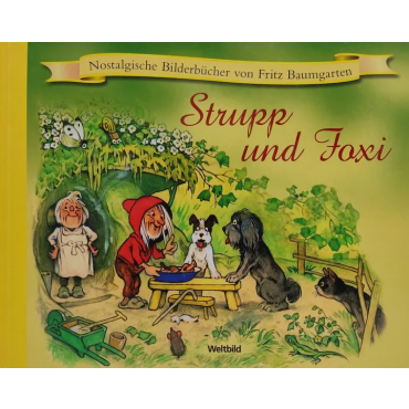 Fritz Baumgartner - STRUPP UND FOXI - Nostalgische Bilderbücher von Fritz Baumgartner - Bilder von Fritz Baumgartner - Verse von Helge Darnstädt