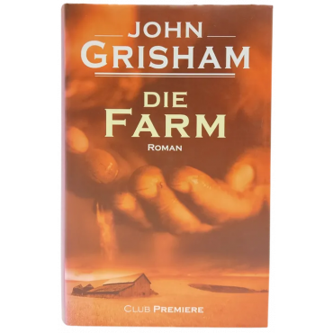 Die Farm - Roman - John Grisham 