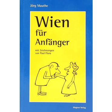 Wien für Anfänger - Jörg Mauthe