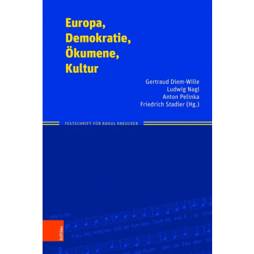 Europa, Demokratie, Ökumene, Kultur - Festschrift für Raoul Kneucker zum 80. Geburtstag 
