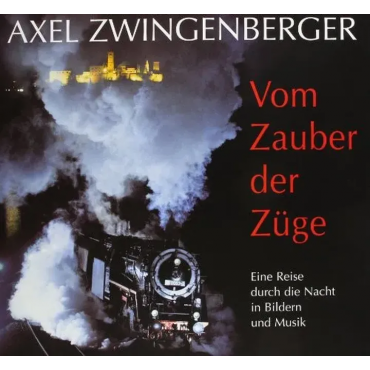 Vom Zauber der Züge - Axel Zwingenberger