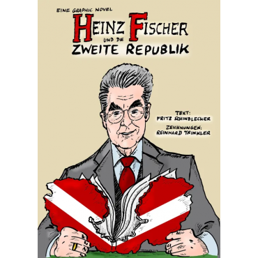 Heinz Fischer und die Zweite Republik - Fritz Schindlecker,Reinhard Trinkler