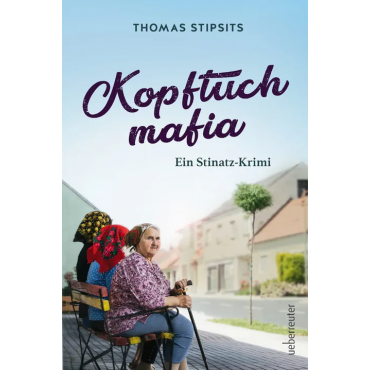 Kopftuchmafia - Thomas Stipsits