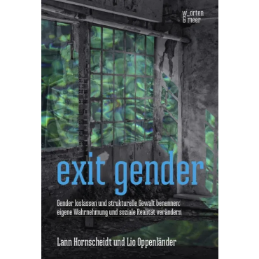 exit gender - Lann Hornscheidt, Lio Oppenländer