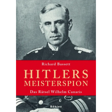 Hitlers Meisterspion - Richard Bassett