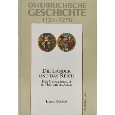Österreichische Geschichte 1122-1278 - Heinz Dopsch