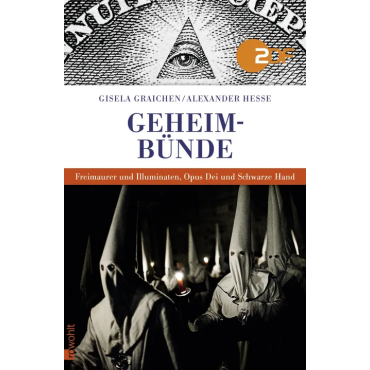Geheimbünde - Freimaurer und Illuminaten, Opus Dei und Schwarze Hand - Gisela Graichen, Alexander Hesse
