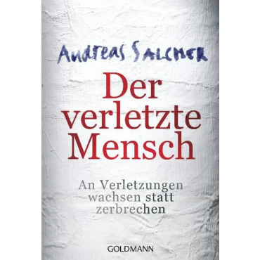 Der verletzte Mensch - Andreas Salcher