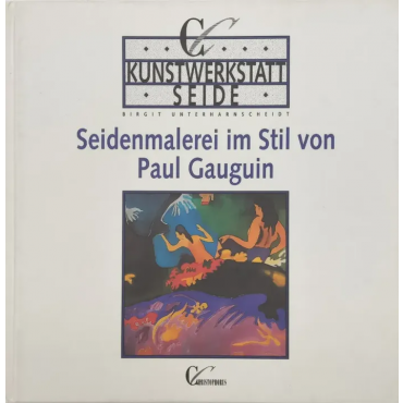 Seidenmalerei im Stil von Paul Gauguin - Birgit Unterharnscheidt