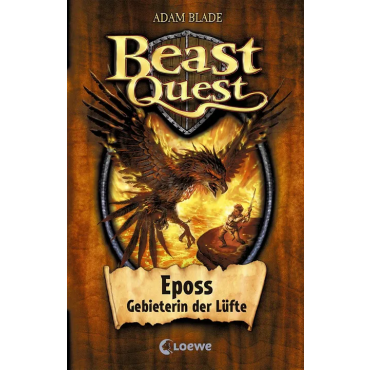 Beast Quest (Band 6) - Eposs, Gebieterin der Lüfte - Adam Blade