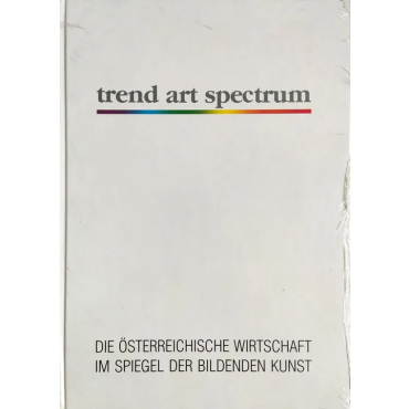 trend art spectrum 92 - Die österreichische Wirtschaft im Spiegel der bildenden Kunst 