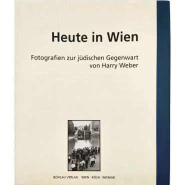 Heute in Wien - Fotografien zur jüdischen Gegenwart in Wien von Harry Weber