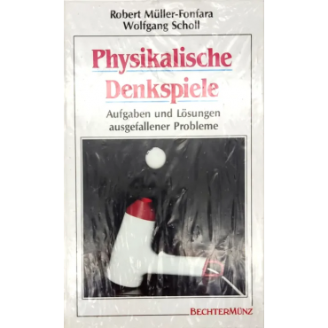 Physikalische Denkspiele - Robert Müller-Fonfara, Wolfgang Scholl
